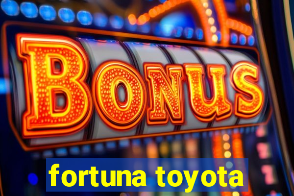 fortuna toyota