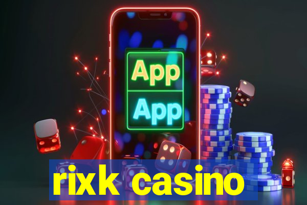 rixk casino