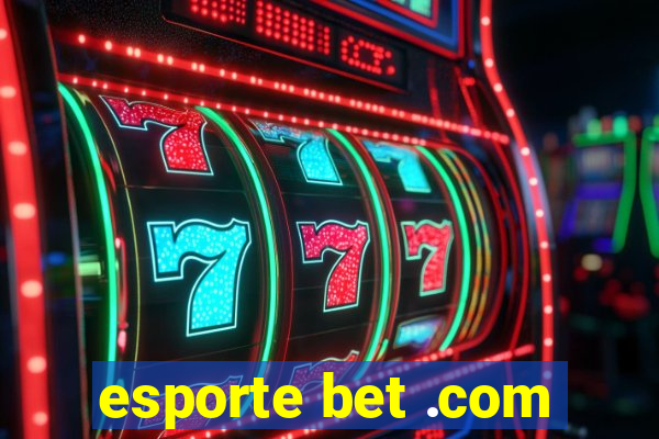 esporte bet .com