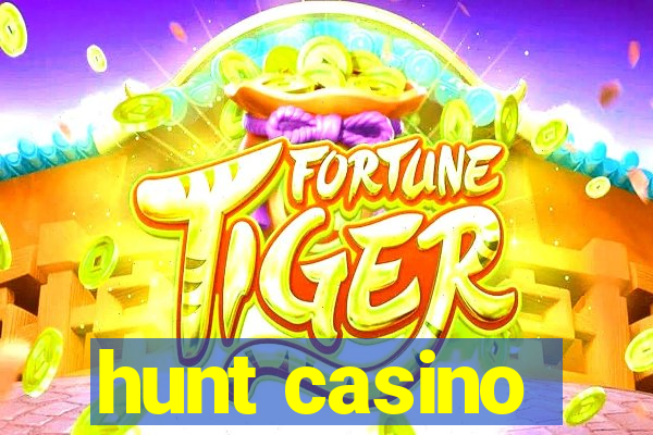 hunt casino