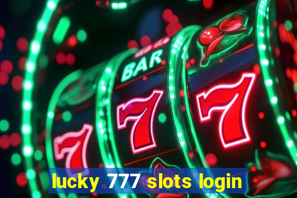 lucky 777 slots login