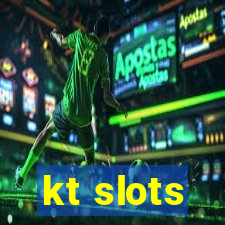 kt slots