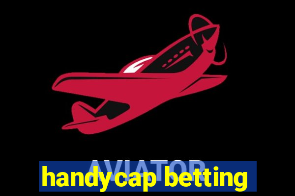 handycap betting