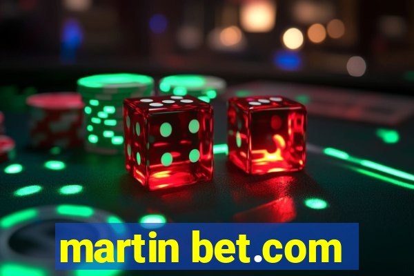 martin bet.com