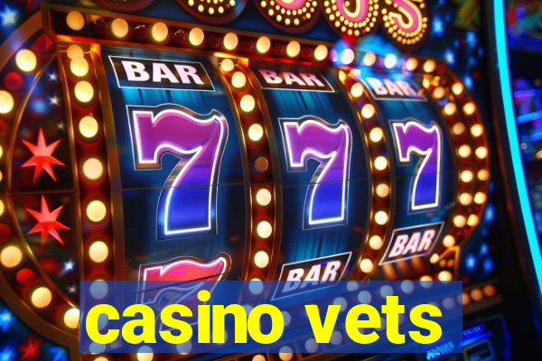 casino vets