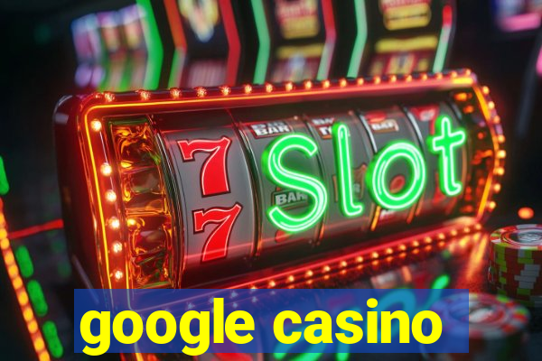 google casino