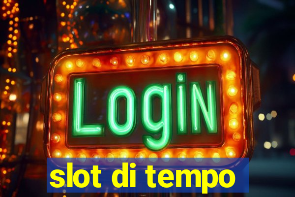 slot di tempo