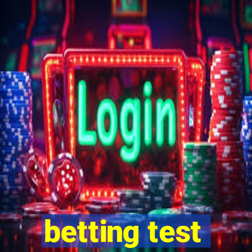 betting test