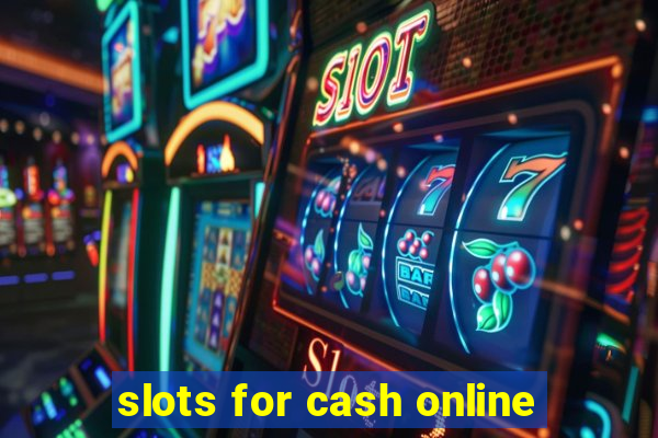 slots for cash online