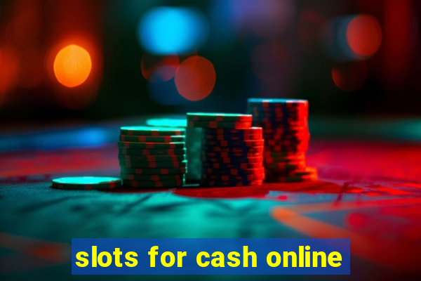 slots for cash online