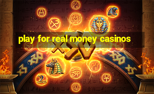 play for real money casinos