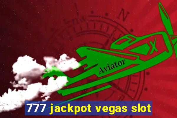 777 jackpot vegas slot