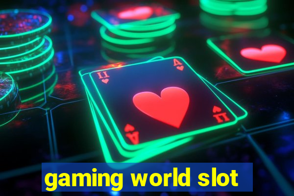 gaming world slot