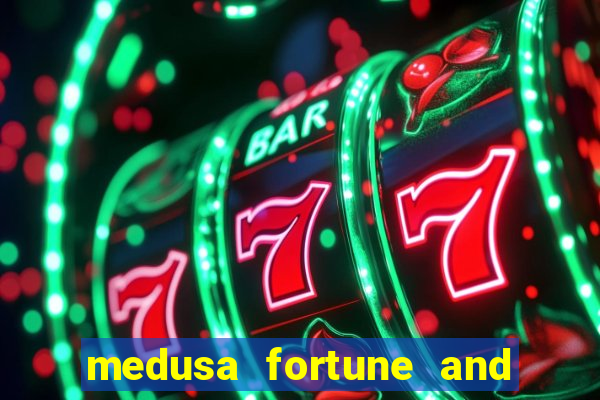 medusa fortune and glory slot