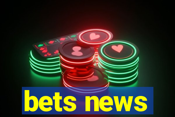 bets news