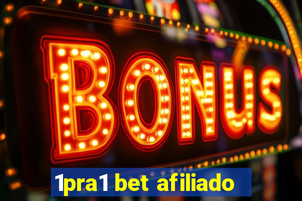 1pra1 bet afiliado