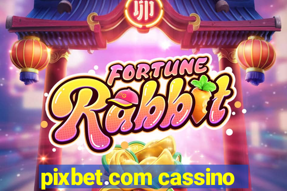 pixbet.com cassino