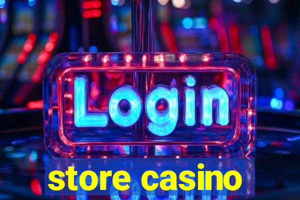 store casino