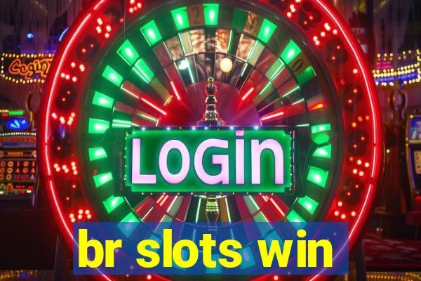 br slots win