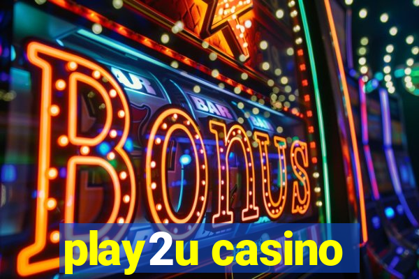 play2u casino