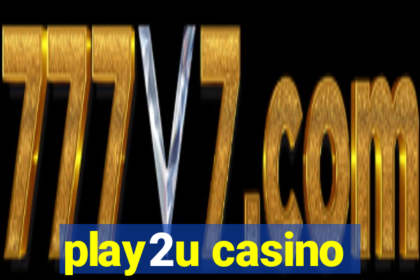 play2u casino