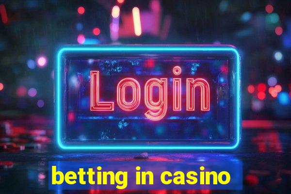 betting in casino