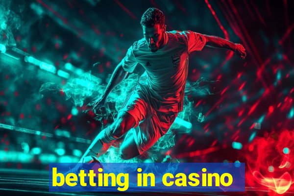 betting in casino