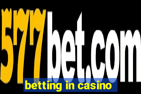 betting in casino