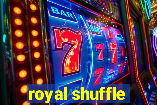 royal shuffle