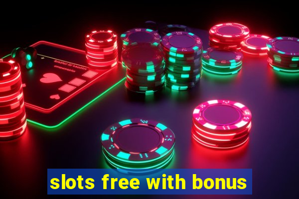 slots free with bonus