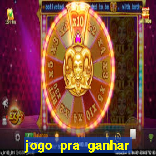 jogo pra ganhar dinheiro real