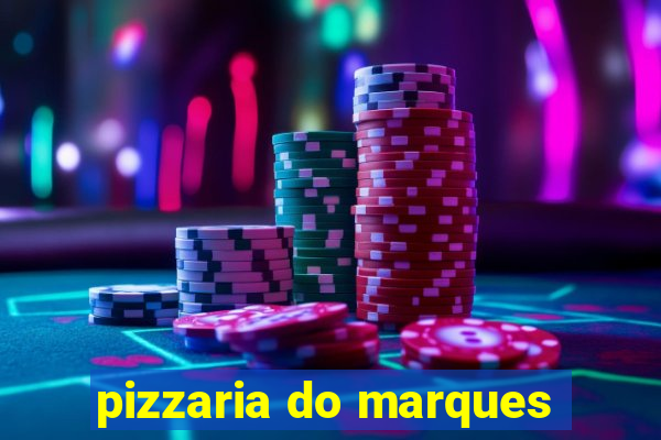 pizzaria do marques