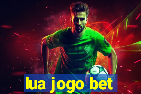 lua jogo bet