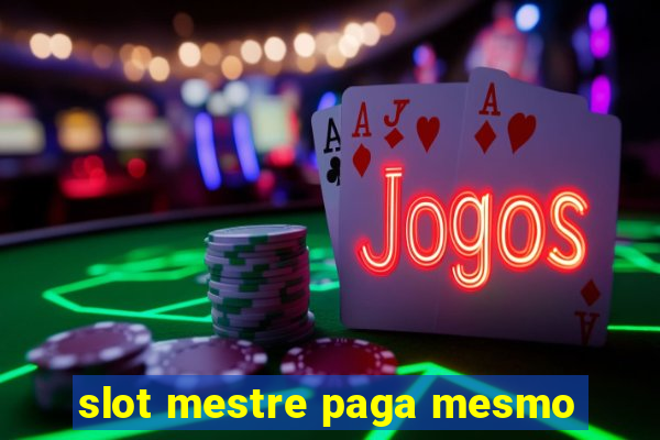 slot mestre paga mesmo