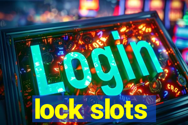 lock slots