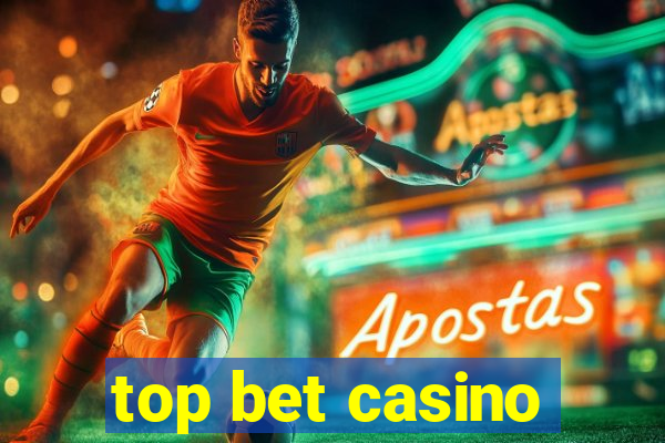 top bet casino