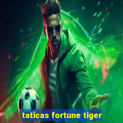 taticas fortune tiger