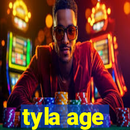 tyla age