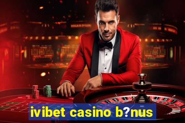 ivibet casino b?nus