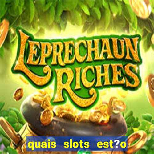 quais slots est?o pagando agora