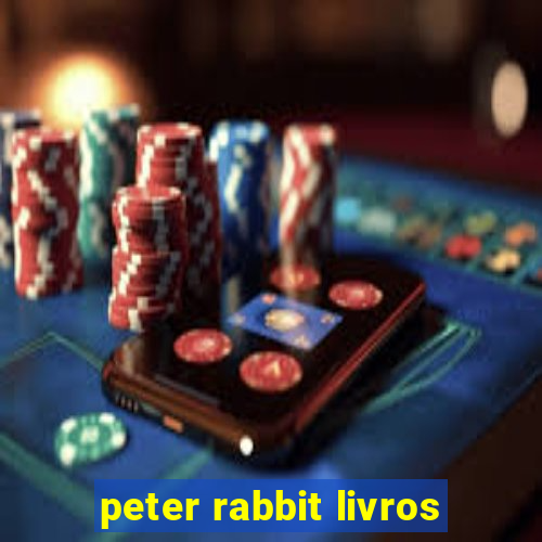 peter rabbit livros