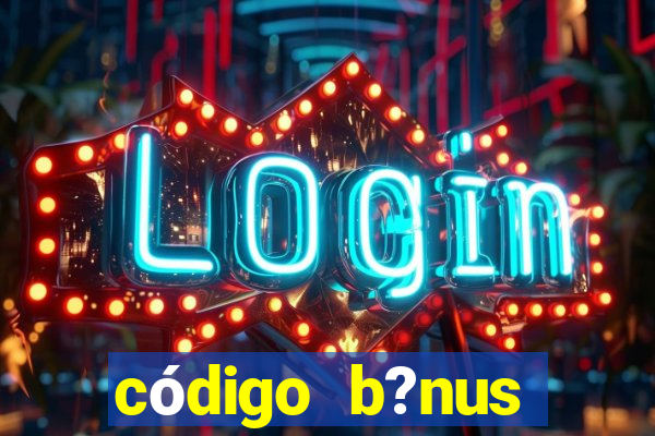 código b?nus bet365 primeiro depósito