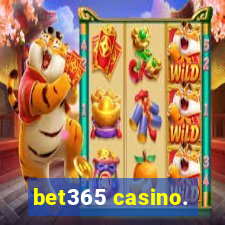 bet365 casino.