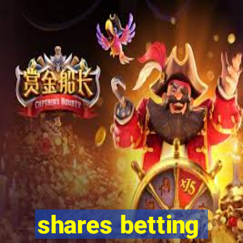 shares betting