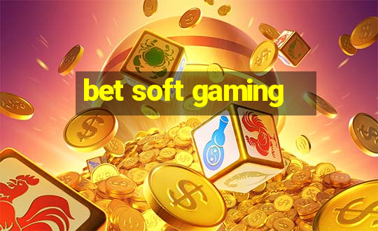 bet soft gaming