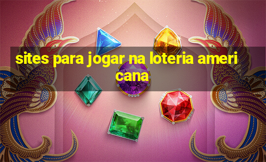 sites para jogar na loteria americana