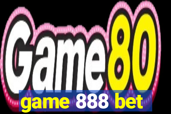 game 888 bet