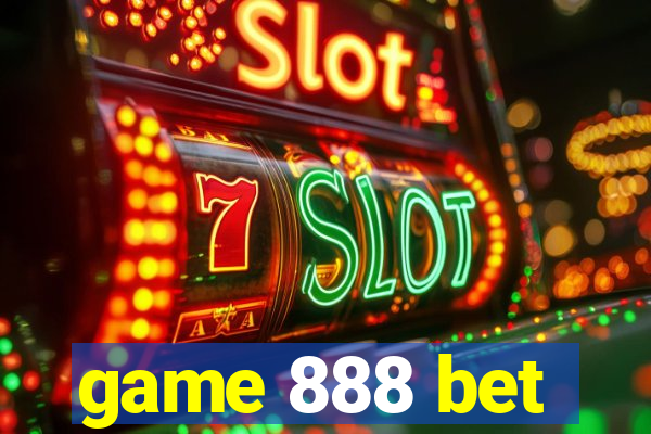 game 888 bet