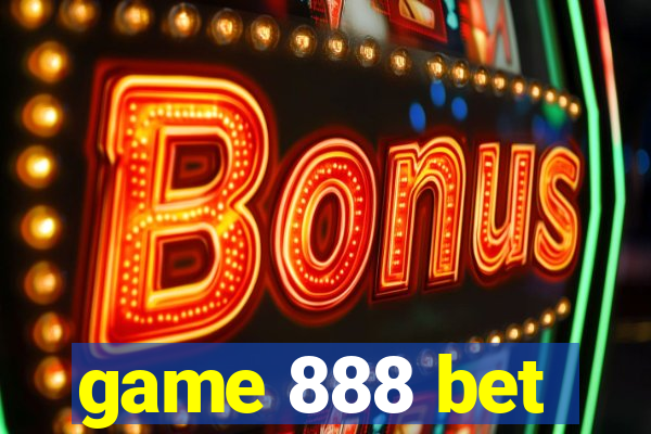 game 888 bet