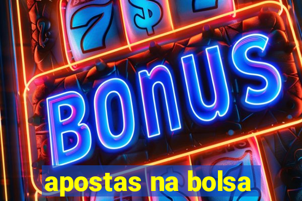 apostas na bolsa